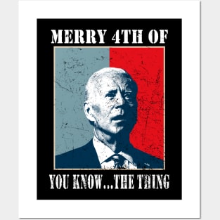 Funny Biden Confused Merry Happy 4th of You Know...The Thing Posters and Art